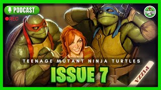 Teenage Mutant Ninja Turtles issue #7 Spoiler Review (2025) - Turtle Den Podcast Ep.10