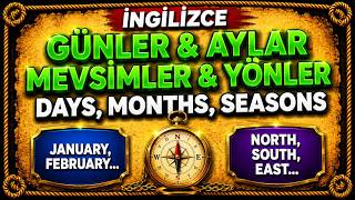 11. Ders Days, Months, Seasons And Directions İngilizcede Günler, Aylar, Mevsimler Ve Yönler