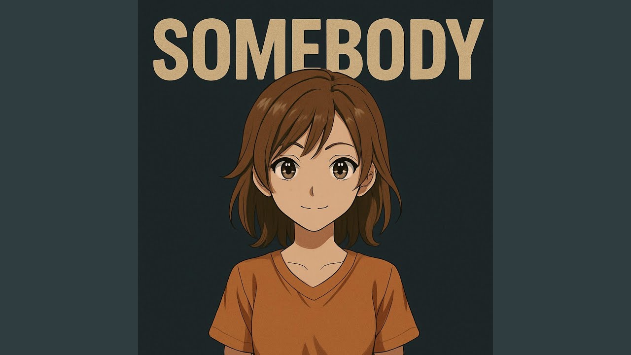 Watch SOMEBODY on YouTube Watch SOMEBODY on YouTube