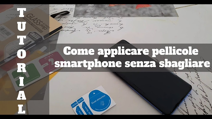 Come applicare in maniera corretta le Pellicole sullo Smartphone (quelle morbide)