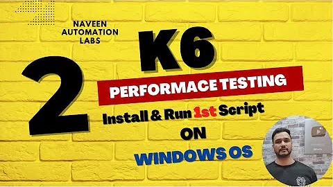 #2 - Install K6 on Windows OS | Run First Script
