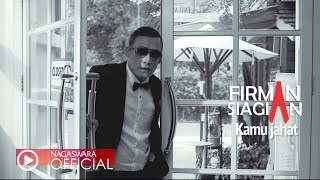 Firman Siagian - Kamu Jahat (Pop Music Video Official NAGASWARA)