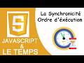 Javascript et le temps - 3 : Ordre d'exécution et synchronicité
