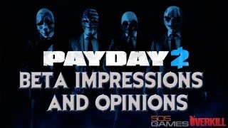 PayDay 2 Beta Impressions/Opinions!