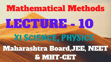 Mathematical Methods / L - 10 / Class 11 / Physics  / MH Board / By Prof. Dr. Vinayak  Pawar