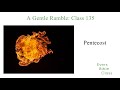 Pentecost & Persecution - Pentecost (A Gentle Ramble-Class 135)