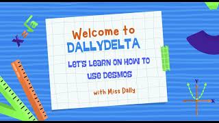 DallyDelta : How to use Desmos