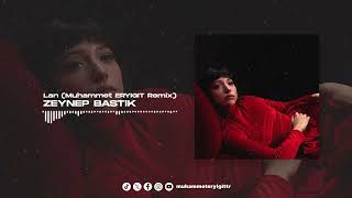 Zeynep Bastık - Lan ( Muhammet Eryiğit Remix) Resimi