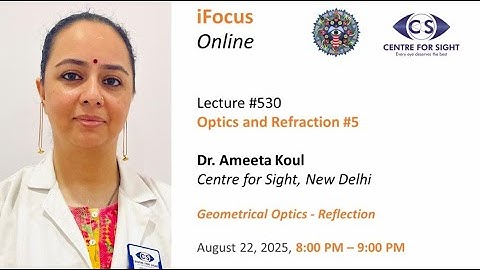 Geometrical Optics - Reflections by Dr. Ameeta Koul, Fri, Aug 22, 8:00 PM IST