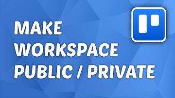 How to Make Trello Workspace Private or Public
