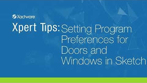 Xactimate Xpert Tip: Setting Program Preferences for Doors and Windows in Sketch