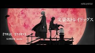 [Vietsub] TRUE STORY - SCREEN mode | Bungou Stray Dogs 4th Season Opening