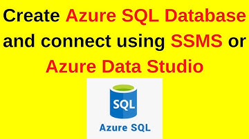 16. SQL Server DBA: How to Create Azure SQL Database and connect Using SSMS or Azure Data Studio
