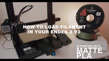 How to Load Filament in Your Ender 3 V2 and Printing with Matte PLA