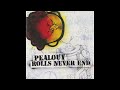 Pealout-Rolls Never End [Full Album]