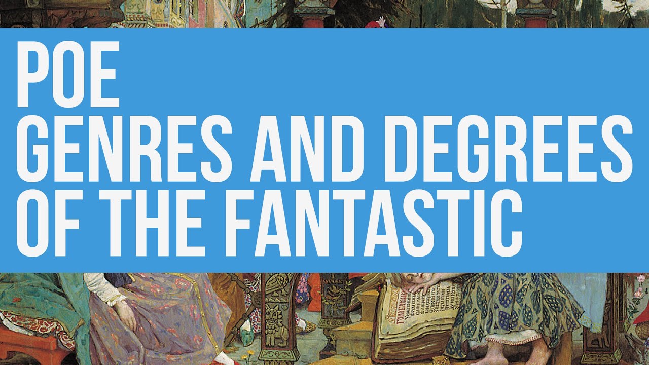 04 Poe—Genres and Degrees of the Fantastic Lecture YouTube