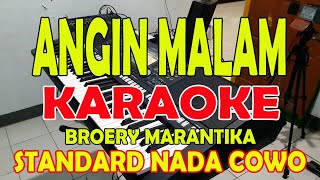 Video thumbnail of "ANGIN MALAM [BROERY MARANTIKA] KARAOKE VOKAL PRIA"