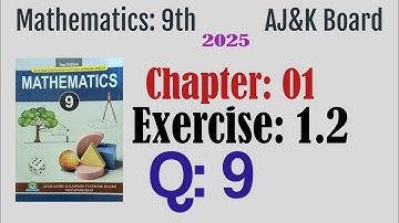 Exercise 1.2 Question 9 | Class 9 Maths AJK Board 2025 | Complete Solution | Solve It With Shoaib