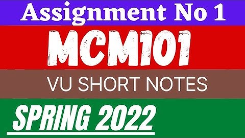 MCM101 Assignment 1 Solution 2022 || Mcm 101 Assignment 1 Solution Spring 2022 || VU Short Notes