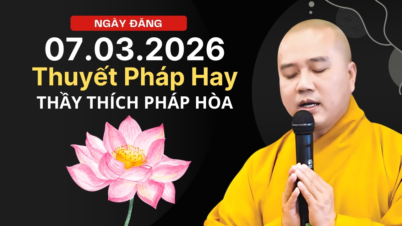 Thuyết Pháp Hay Đăng Ngày 07.03.2026 | Thầy Thích Pháp Hòa Canada - Tu Viện Tây Thiên