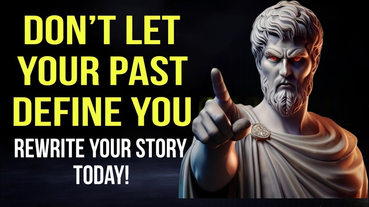 HOW TO NEVER LET YOUR PAST DEFINE YOUR FUTURE | Stoicism ! - YouTube