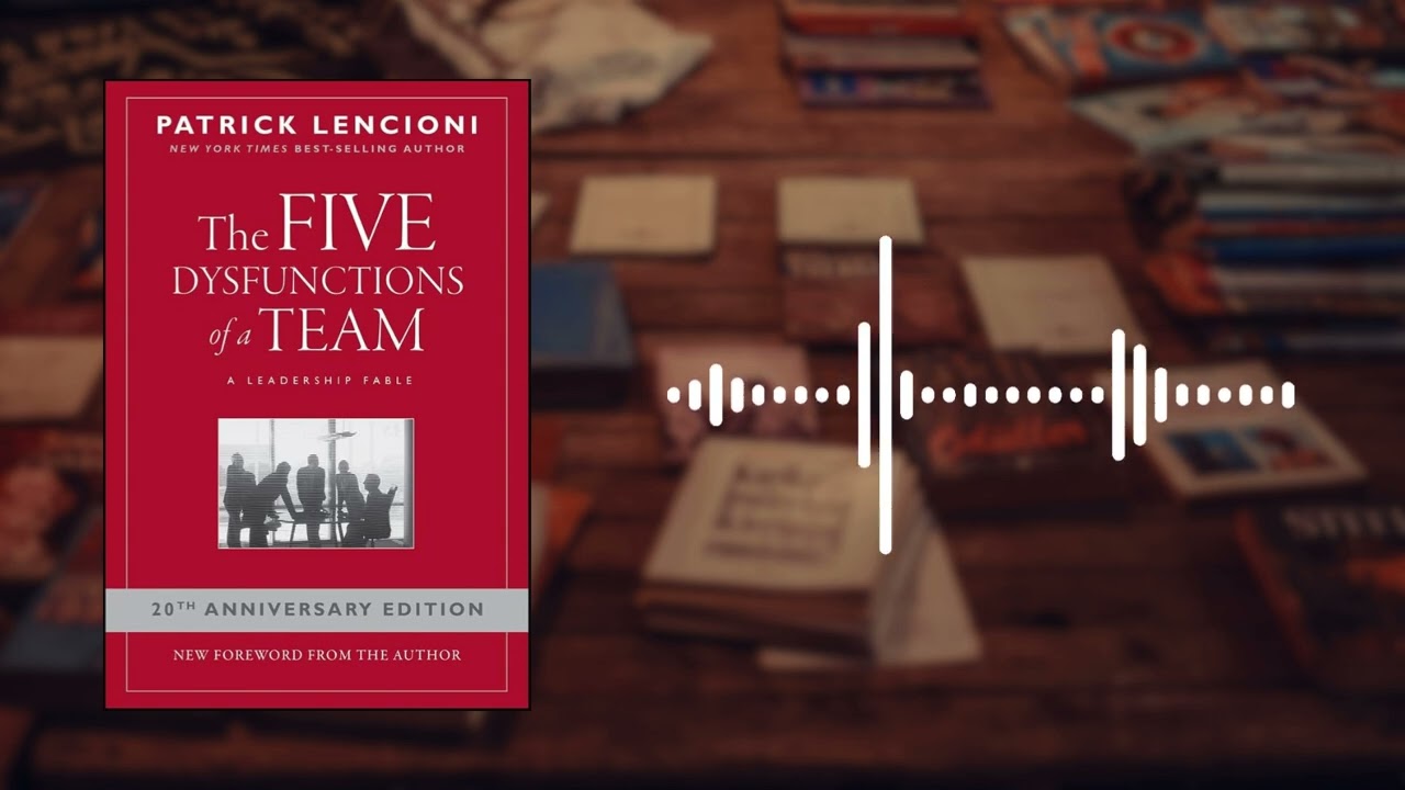 The Five Dysfunctions of a Team Book Summary | Patrick Lencioni | Teamwork, Leadership & Trust