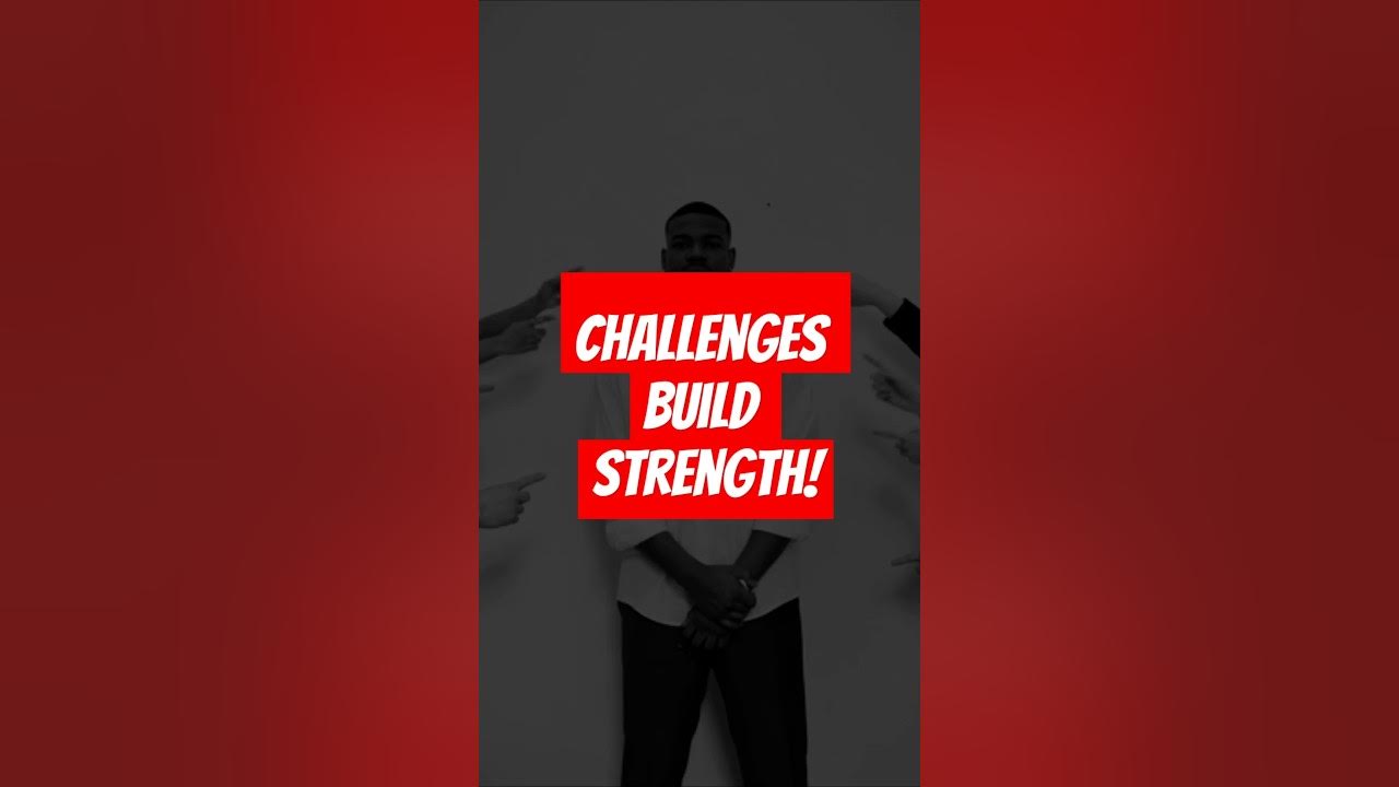 Challenges Build Strength Motivational quotes WhatsApp status YouTube