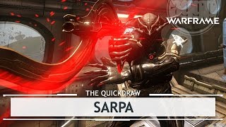 Warframe: Sarpa, Better Bang than the Redeemer [thequickdraw]