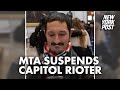 MTA worker called out sick to attend Capitol riot, placed on suspension