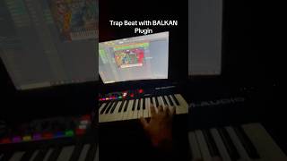 Making Fire Trap Beat with BALKAN Plugin