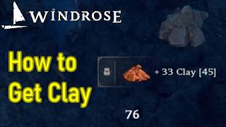 Windrose How to Get Clay