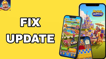How To Fix And Solve Update On Royal Match App | Final Solution