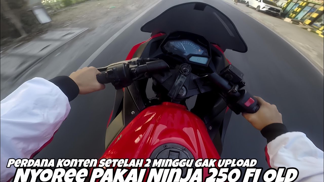 NYOREE PAKAI NINJA 250 FI OLD‼️ SETELAH 2 MINGGU GAK KELUAR