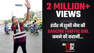 Shubhi Jain | Indore Traffic Dancing Girl | Full Story | Indore Talk