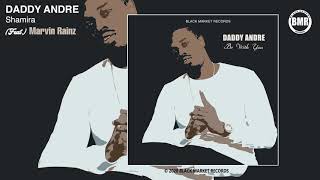 Daddy Andre ft. Marvin Rainz | Shamira |  Audio