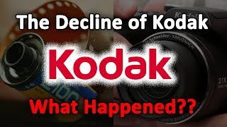 The Decline of Kodak...What Happened?