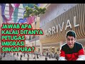 Cara Melewati Imigrasi di Singapura untuk yang pertama kali ke Singapura