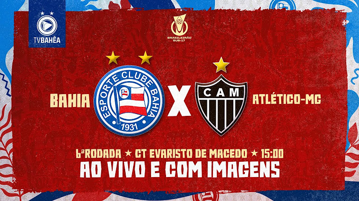 SUB 17 - BAHIA 3 x 2 ATLÉTICO/MG - AO VIVO E COM IMAGENS - BRASILEIRO (17/06/25)