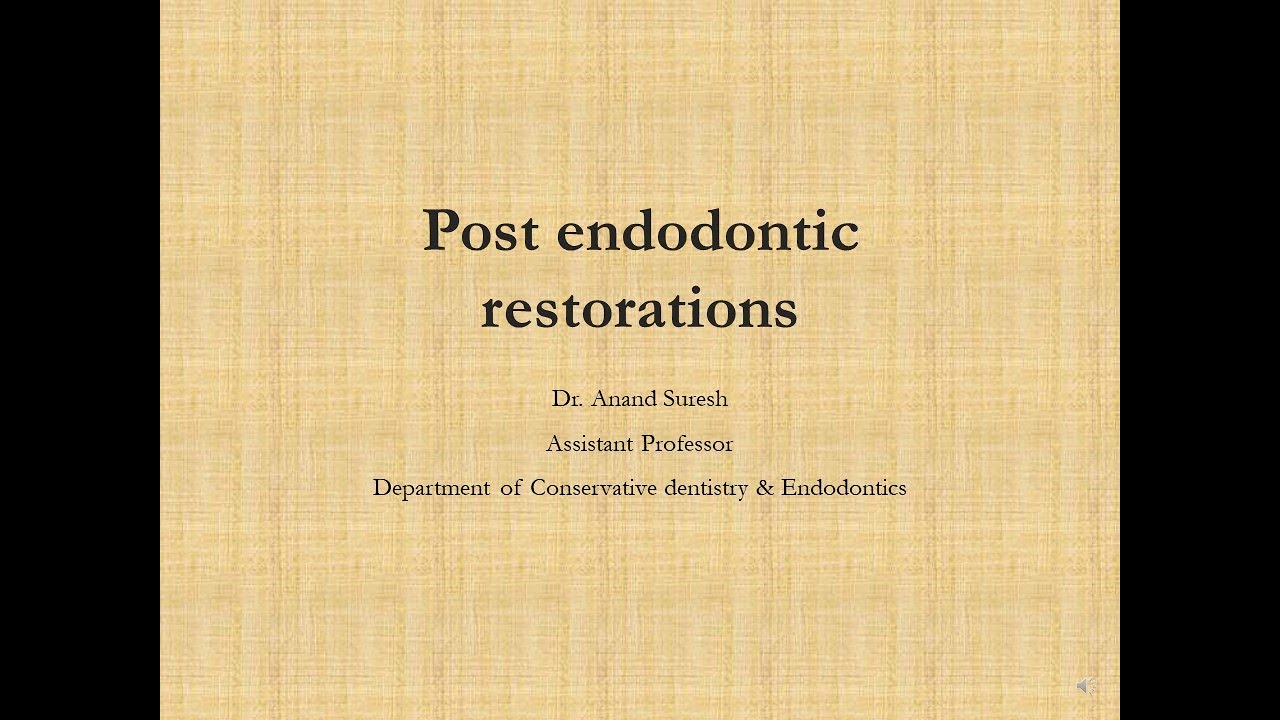 POST ENDODONTIC RESTORATIONS Part 1& Part 2