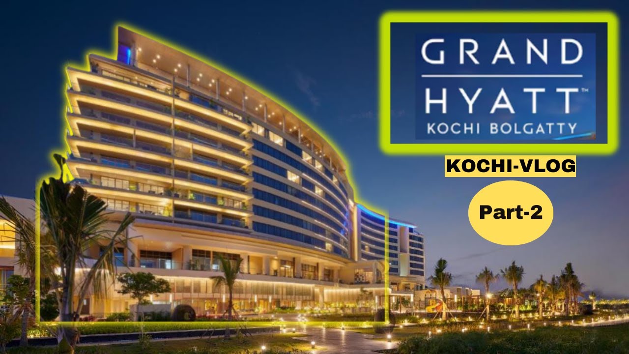 Explore Grand Hyatt Kochi Bolgatty