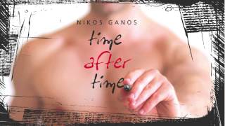 NIKOS GANOS  - TIME AFTER TIME  | New Song 2013 HD |