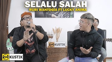 Ruri Wantogia Ft Lucky Anima - Selalu Salah [Cover]