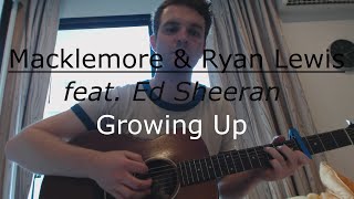 Growing Up - Macklemore & Ryan Lewis Feat. Ed Sheeran (Guitar Lesson/Guitar Tutorial) with Ste Shaw