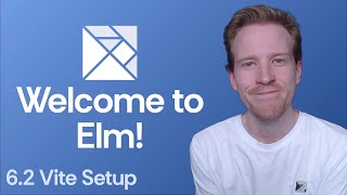 Welcome to Elm - 6.2 Vite Setup