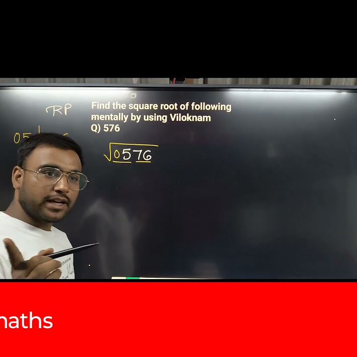 class-8th-maths-find-the-square-root-of-576-by-using-viloknam-method