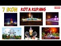 7 Ikon Kota Kupang | Ibukota Provinsi NTT