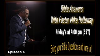 Bible Answers with Pastor Mike - Fridays at 4:00 pm (EST)