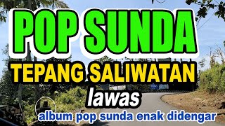 POP SUNDA TEPANG SALIWATAN || LAGU LAWAS ENAK DIDENGAR