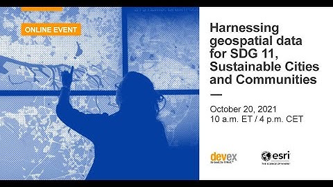 Harnessing geospatial data for SDG 11, Sustainable Cities and Communities