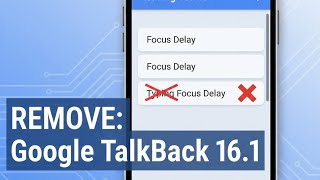 Remove Focus Delay & Typing Focus Delay from Reading Control Menu in Google TalkBack 16.1